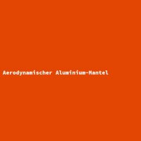 Aerodynamischer Aluminium-Mantel