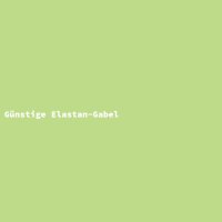 G&uuml;nstige Elastan-Gabel