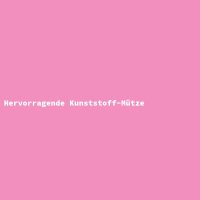 Hervorragende Kunststoff-M&uuml;tze