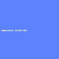 Imposante Seide-Uhr
