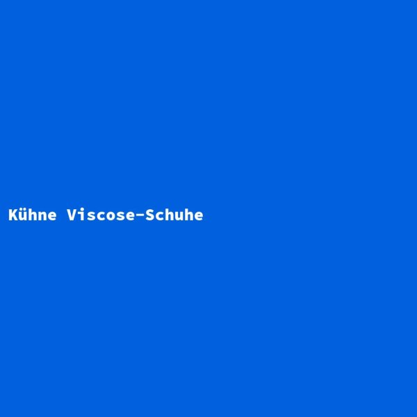 K&uuml;hne Viscose-Schuhe