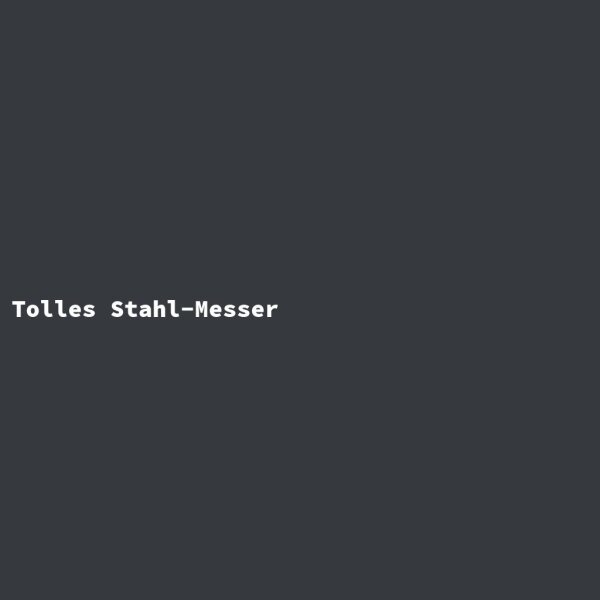 Tolles Stahl-Messer