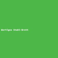 Wertiges Stahl-Brett