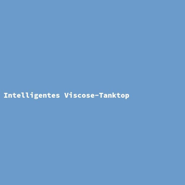 Intelligentes Viscose-Tanktop