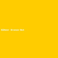 K&uuml;hner Bronze-Hut