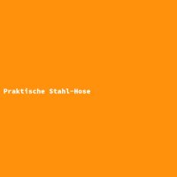 Praktische Stahl-Hose