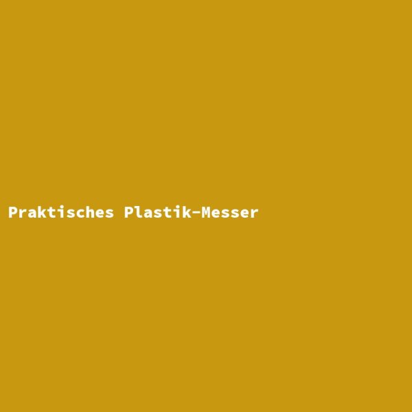 Praktisches Plastik-Messer