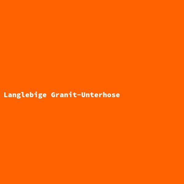 Langlebige Granit-Unterhose