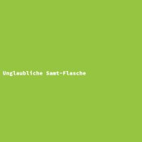Unglaubliche Samt-Flasche